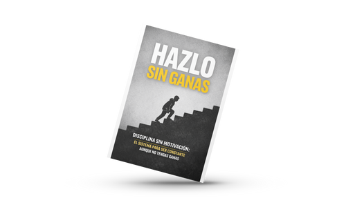 Disciplina sin motivación: el sistema para ser constante aunque no tengas ganas
